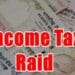 Income Tax Raid